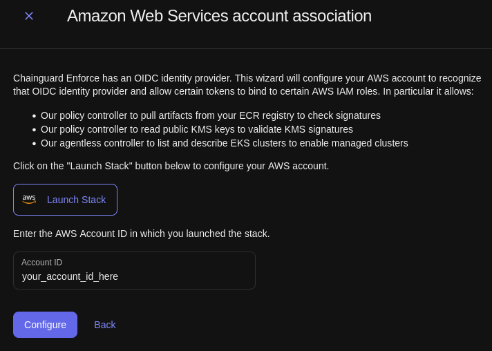 Screenshot of the AWS cloud account association modal window. It shows the window&rsquo;s helper text followed by the &ldquo;Launch Stack&rdquo; button. Below the button is the &ldquo;Account ID&rdquo; field with &ldquo;your_account_id_here&rdquo; entered as an example. At the bottom are the &ldquo;Configure&rdquo; and &ldquo;Back&rdquo; buttons.